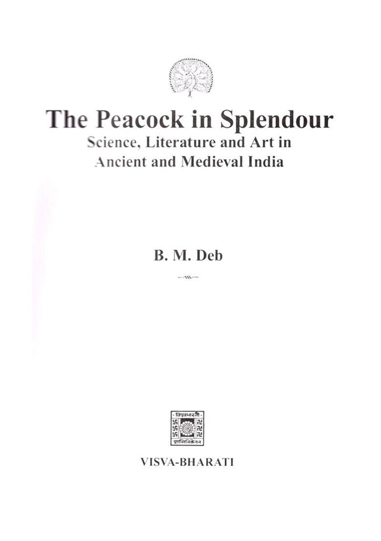 The Peacock in Splendour- Science, Literature and Art in Ancient and Medieval India - Indya