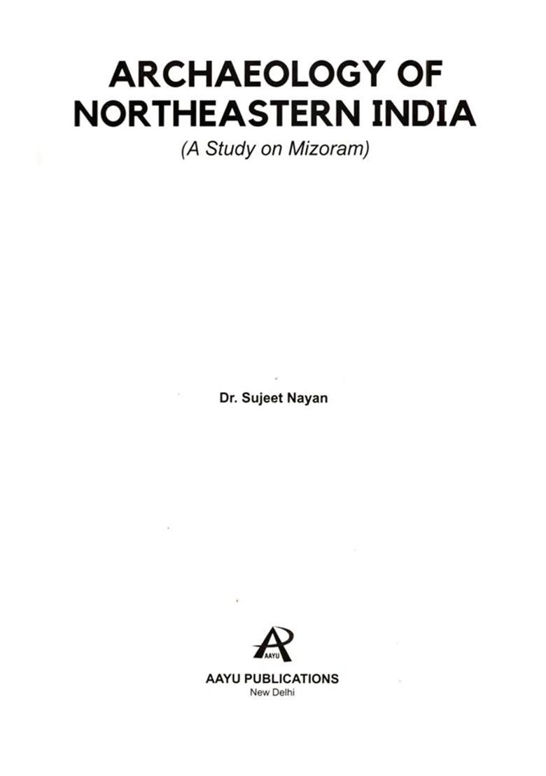 Archaeology of North-Eastern India (A Study on Mizoram) - Indya
