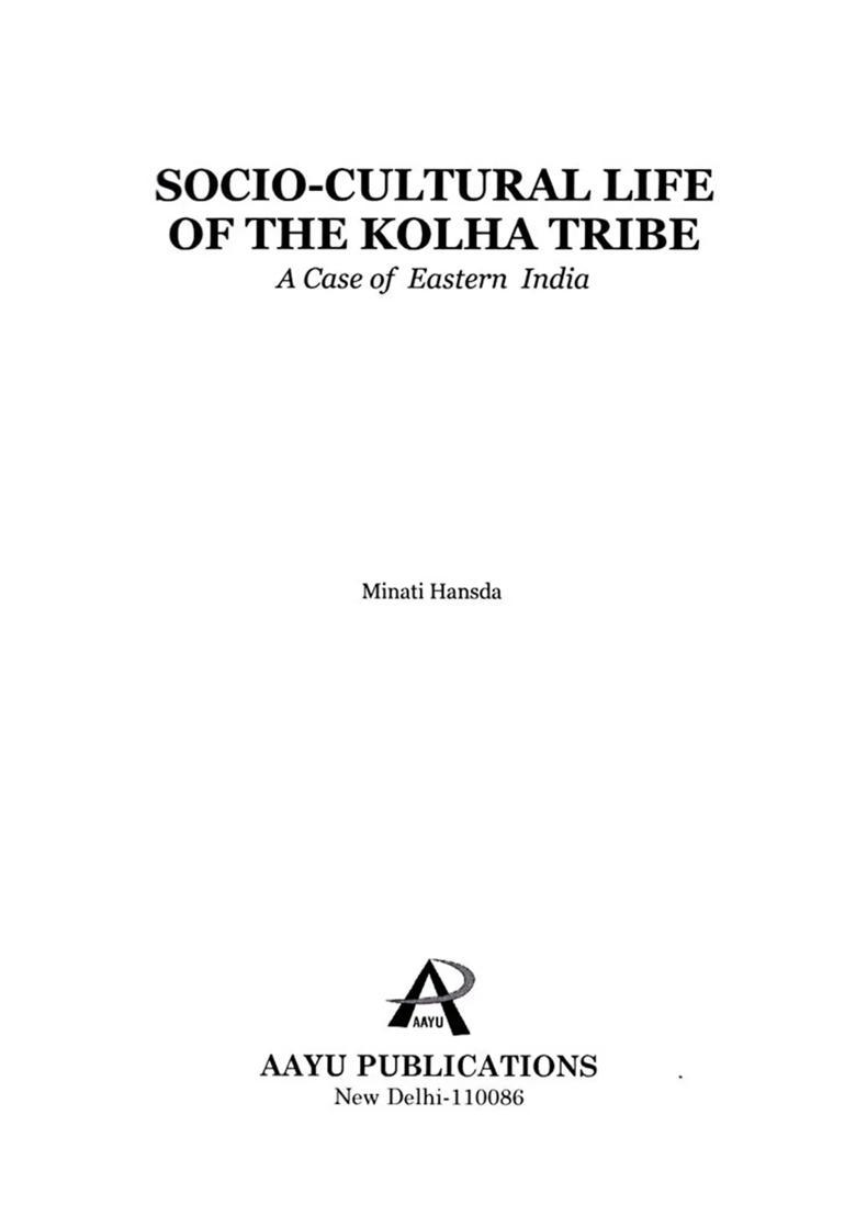 Socio-Cultural Life of the Kolha Tribe: A Case of Eastern India - Indya