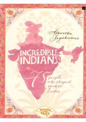 Incredible Indians: 75 People Who Shaped Modern India