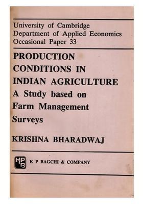 Production Conditions in Indian Agriculture: A Study Based on Farm Management Surveys (University of Cambridge Department of Applied Economics Occasional Paper 33, An Old and Rare Book)