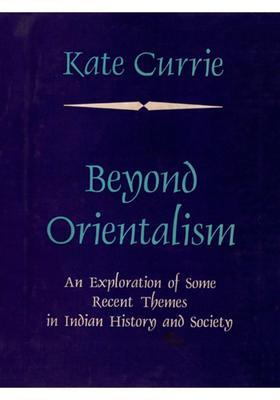Beyond Orientalism- An Exploration of Some Recent Themes in Indian History and Society (An Old and Rare Book)
