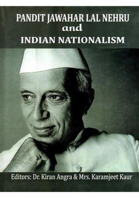 Pandit Jawahar Lal Nehru and Indian Nationalism
