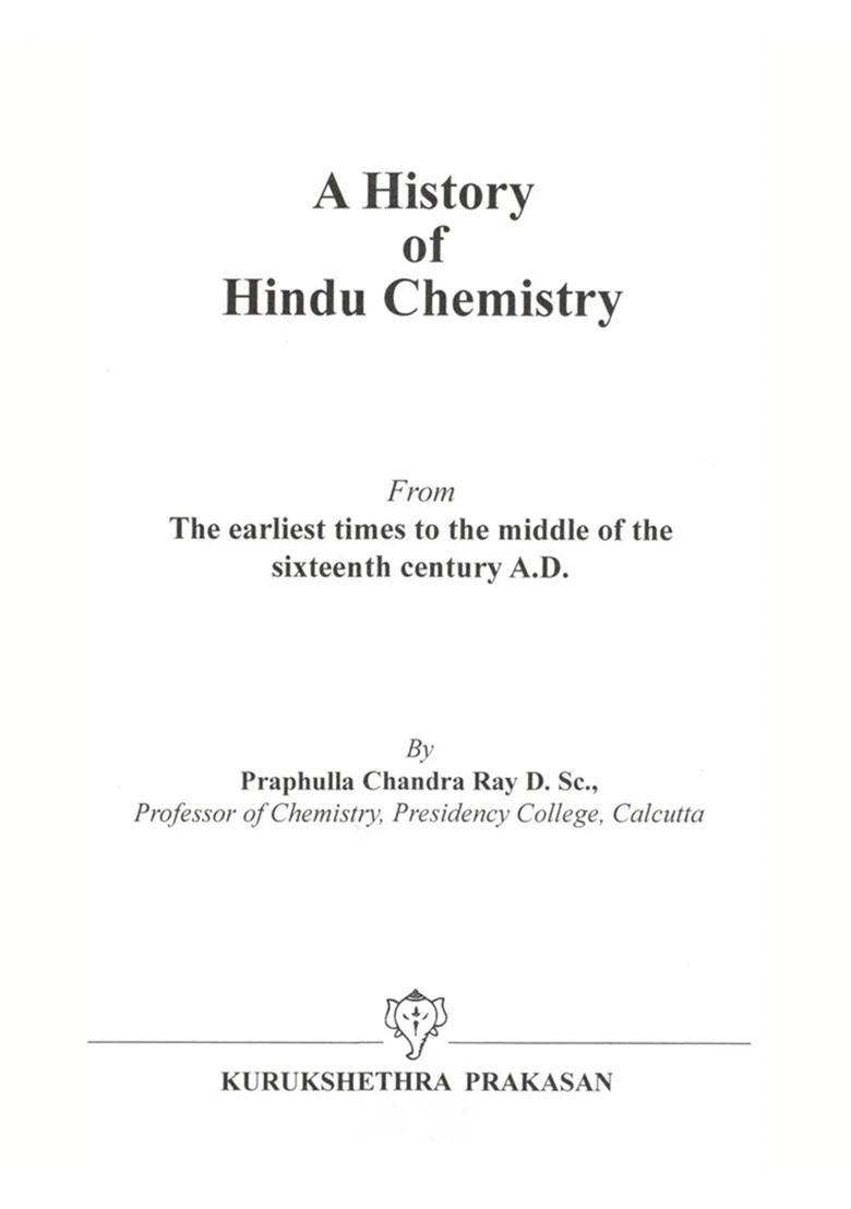 A History of Hindu Chemistry (From the Earliest Times to the Middle of the Sixteenth Century A.D.) - Indya