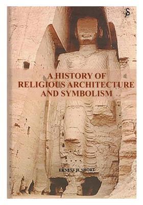 A History of Religious Architecture and Symbolism