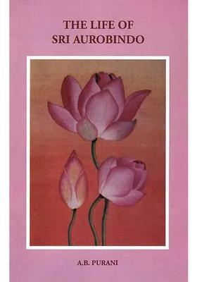 The Life of Sri Aurobindo