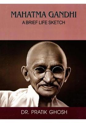 Mahatma Gandhi: A Brief Life Sketch