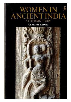 Women in Ancient India: A Literary Study