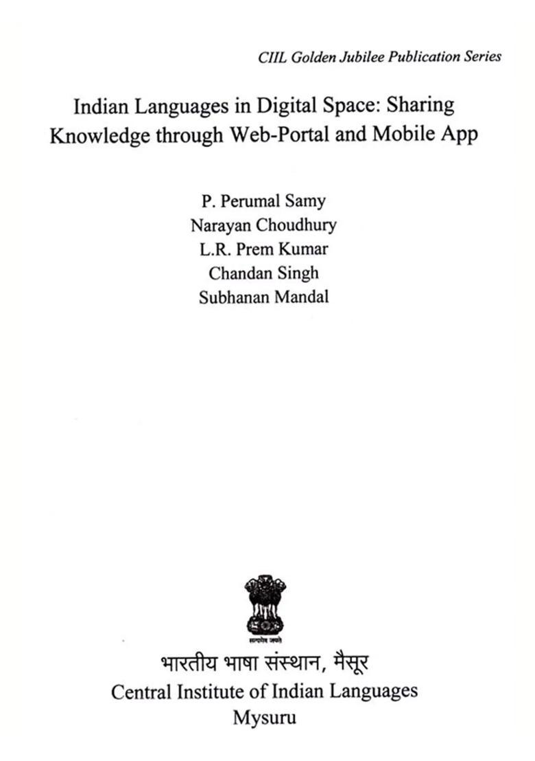 Indian Languages in Digital Space: Sharing Knowledge Through Web-Portal and Mobile App - Indya