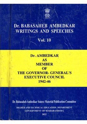 Dr. Babasaheb Ambedkar Writings and Speeches- Dr. Ambedkar as Member of the Governor- General
