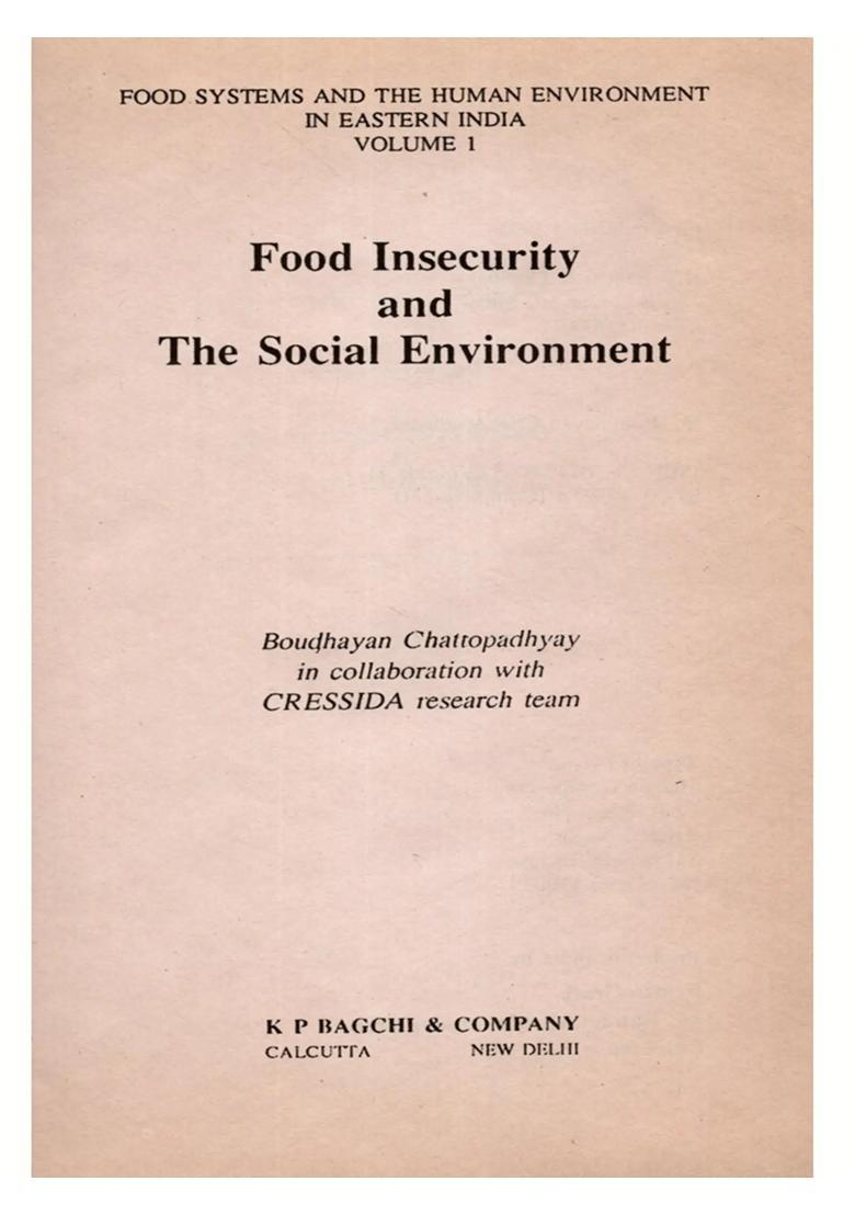 Food Insecurity and the Social Environment (Food Systems and the Human Environment in Eastern India Volume- 1, An Old and Rare Book) - Indya