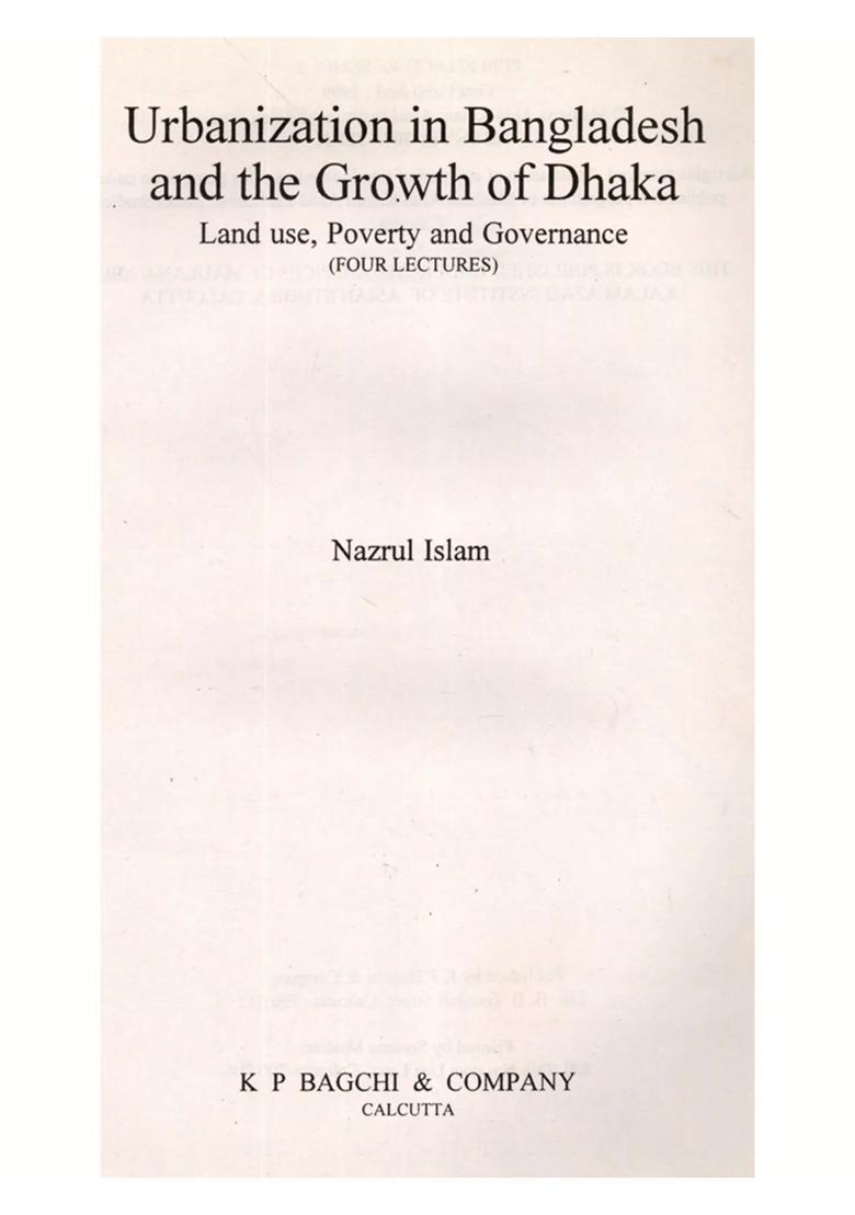 Urbanization in Bangladesh and the Growth of Dhaka Land Use, Poverty and Governance (Four Lectures) An Old and Rare Book - Indya