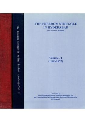 The Freedom Struggle in Hyderabad- A Connected Account (Set of 3 Volumes, 1800 to 1920)