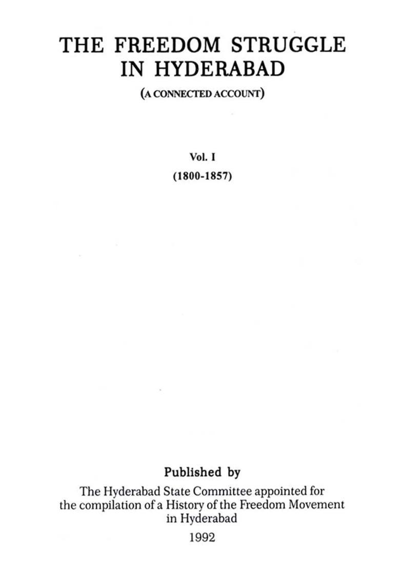 The Freedom Struggle in Hyderabad- A Connected Account (Set of 3 Volumes, 1800 to 1920) - Indya