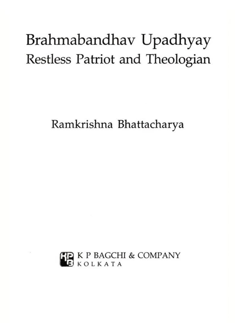 Brahmabandhav Upadhyay Restless Patriot and Theologian - Indya