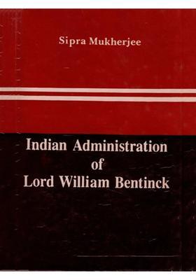 Indian Administration of Lord William Bentinck (An Old and Rare Book)