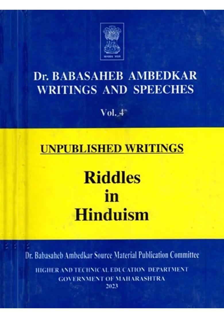 Dr. Babasaheb Ambedkar Writings and Speeches- Riddles in Hinduism (Unpublished Writings- Vol.4) - Indya