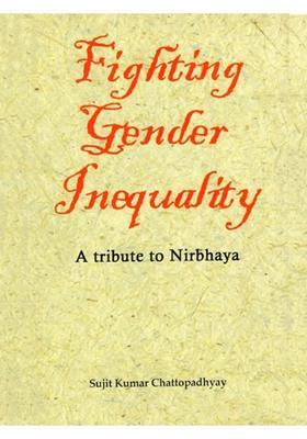 Fighting Gender Inequality- A tribute to Nirbhaya