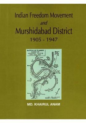 Indian Freedom Movement and Murshidabad District 1905-1947