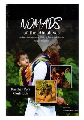 Nomads of the Himalayas (An Epic Journey to the World of Pastoral Gujjars in Rajaji