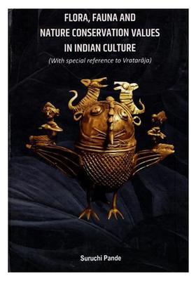 Flora, Fauna and Nature Conservation Values in Indian Culture (With Special Reference to Vrataraja)