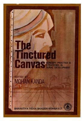 The Tinctured Canvas- Concept Practice and Strategies in Rural Development (An Old and Rare Book)