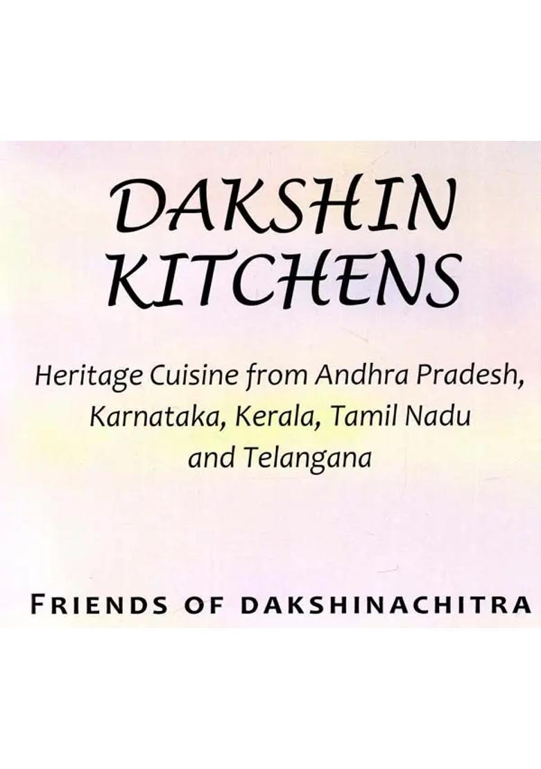 Dakshin Kitchens (Heritage Cuisine from Andhra Pradesh, Karnataka, Kerala, Tamil Nadu And Telangana) - Indya