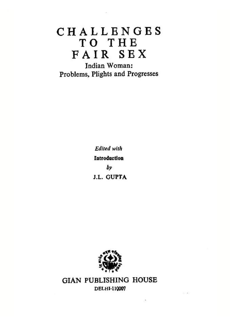 Challenges to the Fair Sex: Indian Woman: Problems, Plights and Progresses - Indya