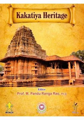 Cultural Heritage of the Kakatiyas: A Medieval Kingdom of South India