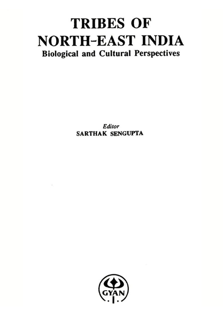 Tribes of North-East India- Biological and Cultural Perspectives - Indya
