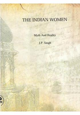 The Indian Women Myth and Reality