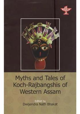 Myths and Tales of Kock-Rajbanshis of Western Assam