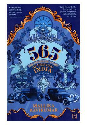 565 The Dramatic Story of Unifying India