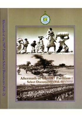 Aftermath of the 1947 Partition with Special Reference to Bengal- Select Documents (Set of 2 Volumes)