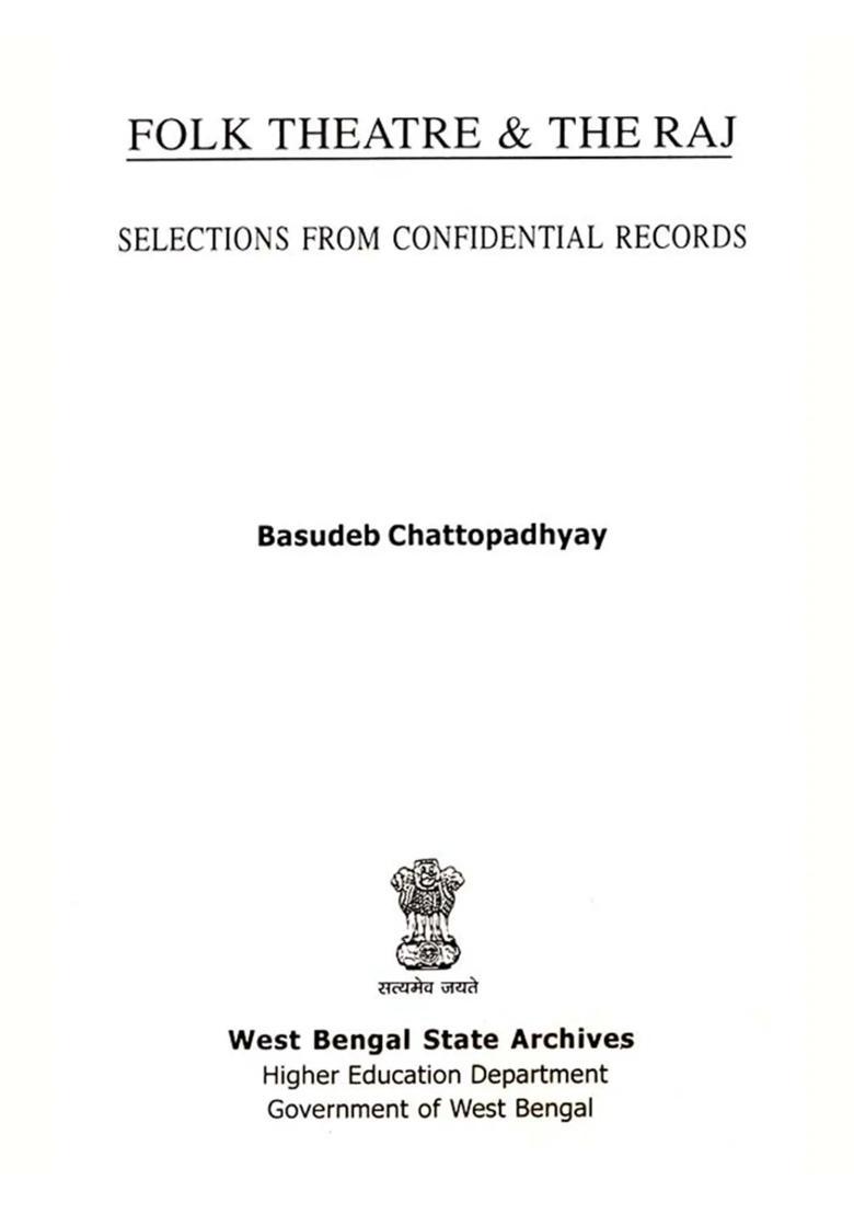 Folk Theatre & The Raj- Selections from Confidential Records - Indya