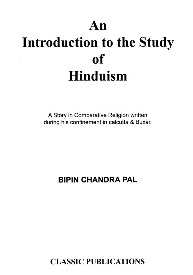 An Introduction to the Study of Hinduism (A Story in Comparative Religion Written During his Confinement in Calcutta & Buxar) - Indya