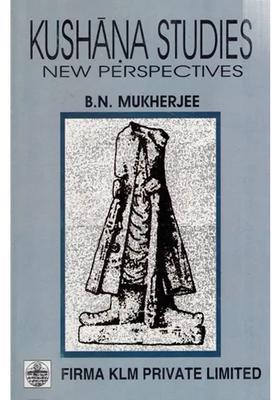 Kushana Studies: New Perspectives