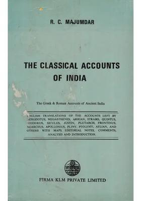 The Classical Accounts of India: The Greek & Roman Accounts of Ancient India (An Old and Rare Book)