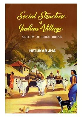 Social Structures of India Villages (A Study of Rural Bihar)