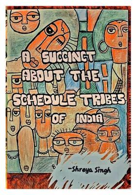 A Succinct about the Schedule Tribes of India
