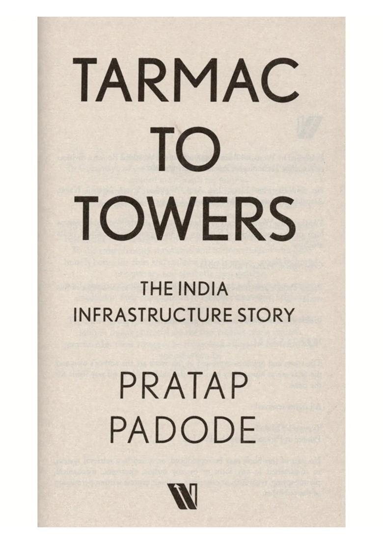 Tarmac to Towers (The India Infrastructure Story) - Indya