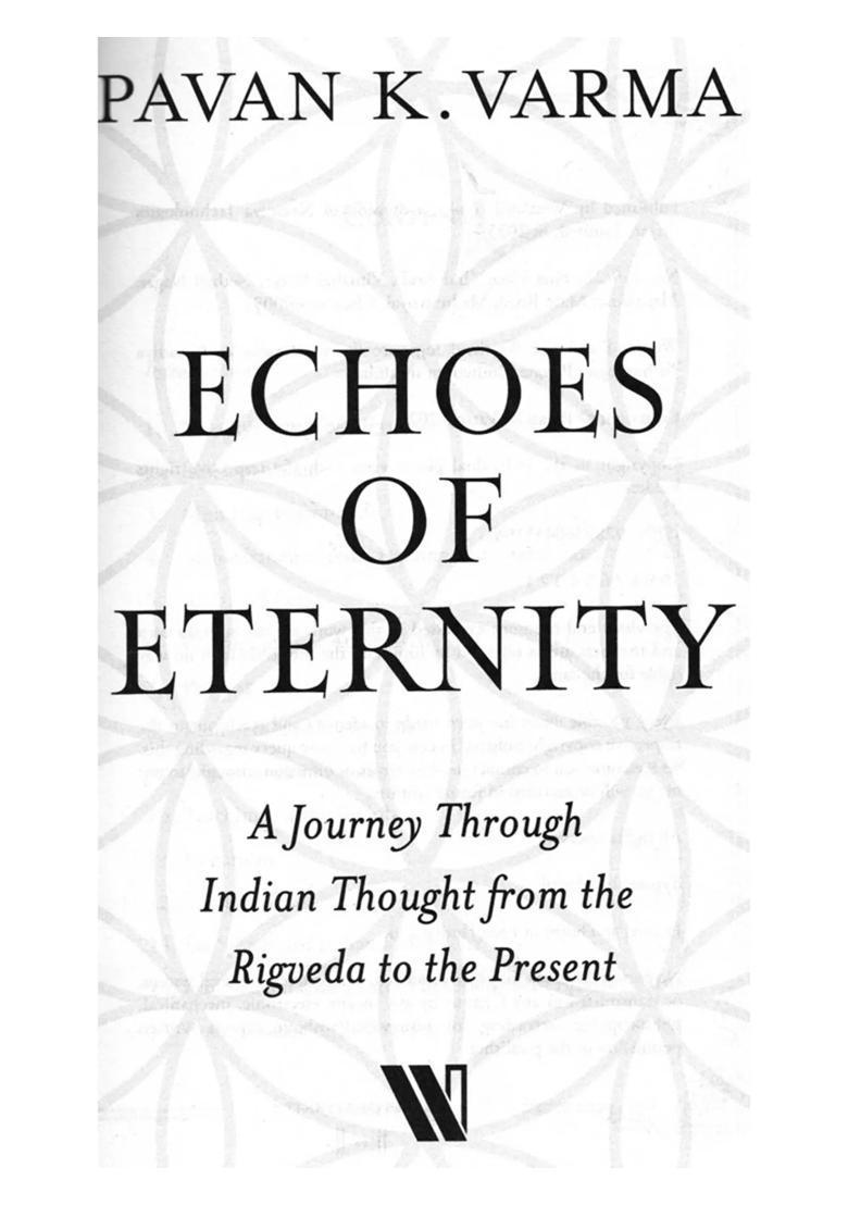 Echoes of Eternity (A Journey Through Indian Thought from the Rigveda to the Present) - Indya