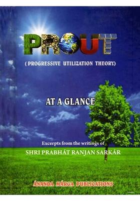 Prout: (Progressive Utilization Theory)- At a Glance