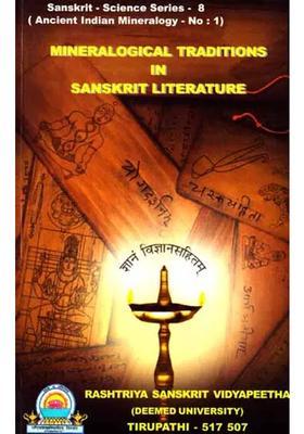 Mineralogical Traditions in Sanskrit Literature â€“ Sanskrit-Science Series-8 (Ancient Indian Mineralogy- No: 1)