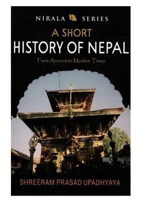 A Short History of Nepal- From Ancient to Modern Times