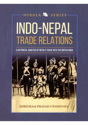 Indo-Nepal Trade Relations- A Historical Analysis of Nepal