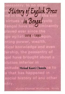 History of English Press in Bengal 1858-1880- With List of Papers Published in India (Including Burma and Ceylon)