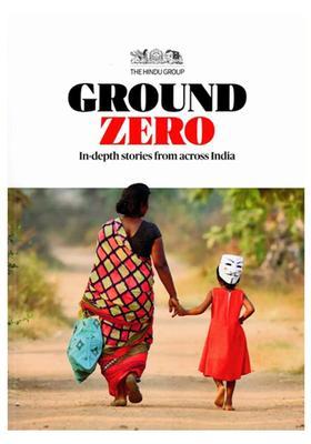 Ground Zero- In-Depth Stories from Across India