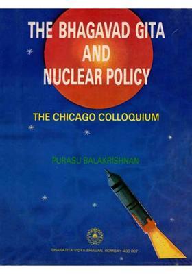 The Bhagavad Gita and Nuclear Policy- The Chicago Colloquium (An Old and Rare Book)