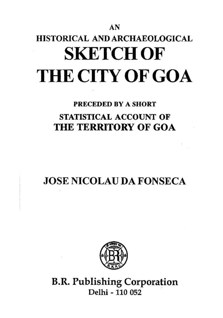 An Historical and Archaeological Sketch of the City of Goa (Preceded by A Short Statistical Account of the Territory of Goa) - Indya
